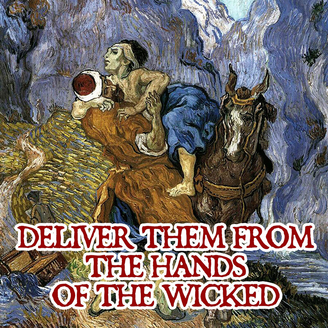 Deliver Them From the Hands of the Wicked