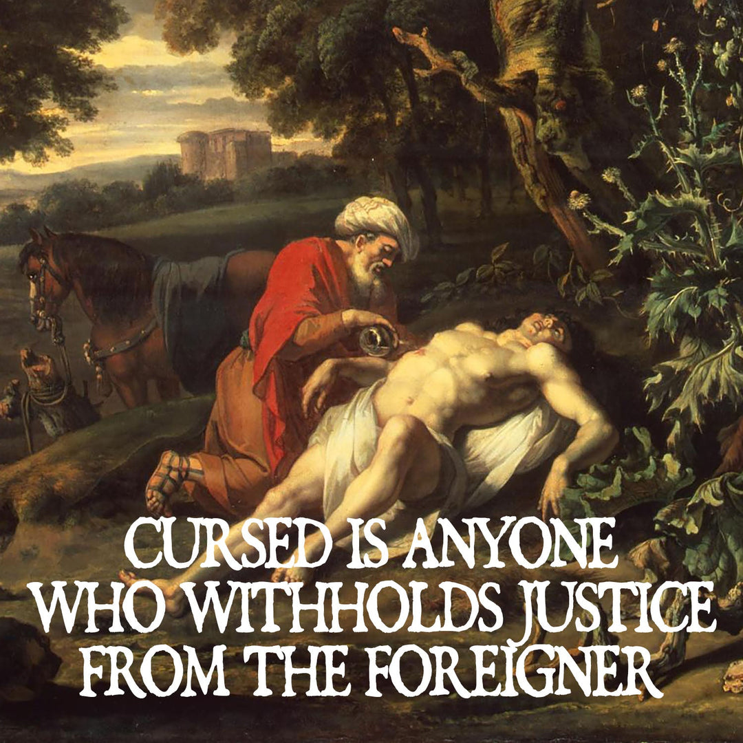 Cursed is Anyone Who Withholds Justice From the Foreigner