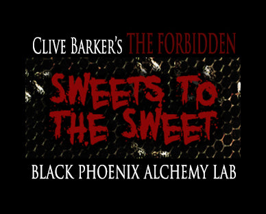 Title card for 'Clive Barker's The Forbidden Sweets to the Sweet' by Black Phoenix Alchemy Lab on a black background.