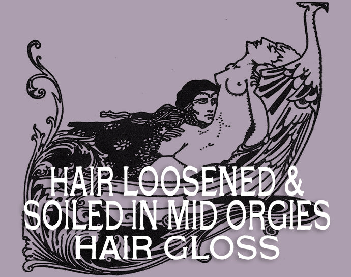 Hair Loosened &amp; Soiled in Mid Orgies Hair Gloss