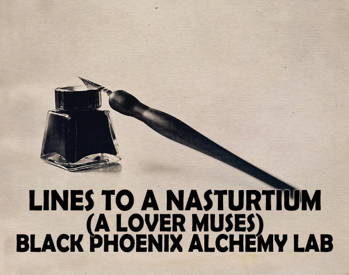 Lines to a Nasturtium (A Lover Muses) Perfume Oil