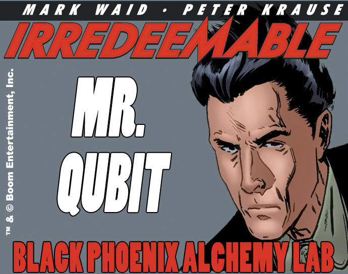 Comic book cover featuring a character with text about 'Irredeemable', 'Mr. Qubit', and 'Black Phoenix Alchemy Lab'.