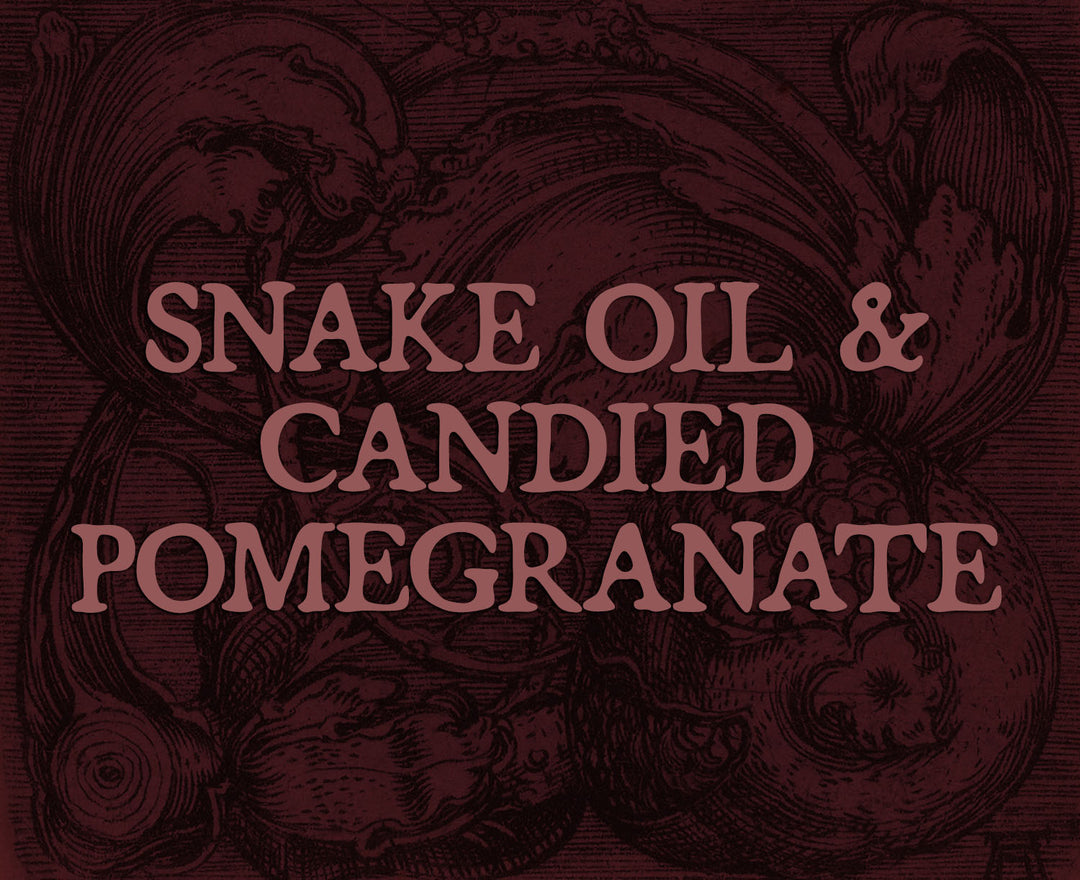 Snake Oil and Candied Pomegranate Perfume Oil