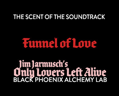 Text on a black background for 'The Scent of the Soundtrack' with 'Funnel of Love' and 'Only Lovers Left Alive' by Jim Jarmusch, and 'Black Phoenix Alchemy Lab'.