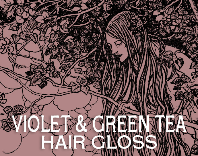 Violet &amp; Green Tea Hair Gloss
