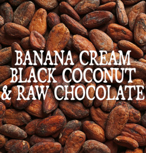 Decorative image for Banana Cream, Black Coconut, and Raw Chocolate, text against a background of cocoa beans