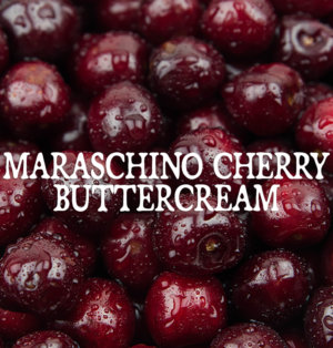 Decorative image for Maraschino Cherry Buttercream, text against a background of cherries