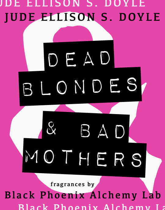 Dead Blondes and Bad Mothers Black Phoenix Alchemy Lab