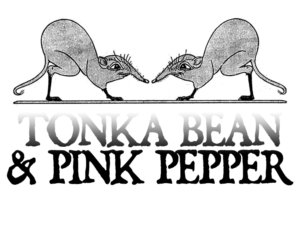 Web art that says Tonka Bean and Pink Pepper