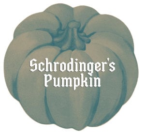 Schrodinger's Pumpkin