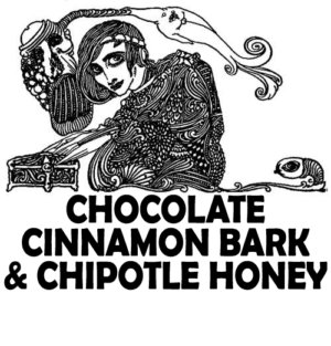 Text reads CHOCOLATE, CINNAMON BARK, AND CHIPOTLE HONEY