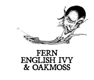 FERN, ENGLISH IVY, AND OAKMOSS