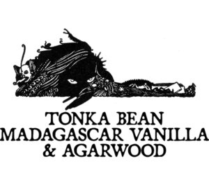 TONKA BEAN, MADAGASCAR VANILLA, AND AGARWOOD