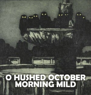 O Hushed October Morning Mild