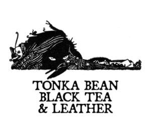 TONKA BEAN, BLACK TEA, AND LEATHER