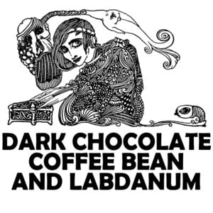 DARK CHOCOLATE, COFFEE BEAN, AND LABDANUM