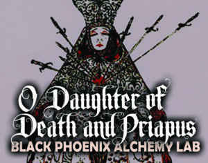 o daughter of death and priapus