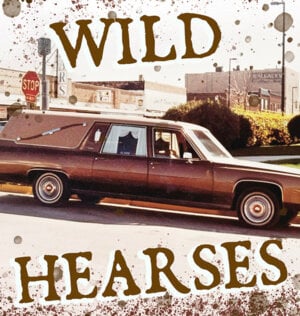 Wild Hearses