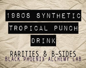1980s SYNTHETIC TROPICAL PUNCH DRINK