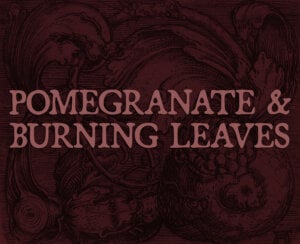 pomegranate and burning leaves