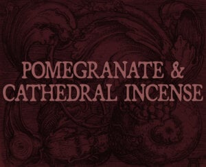 pomegranate and cathedral incense