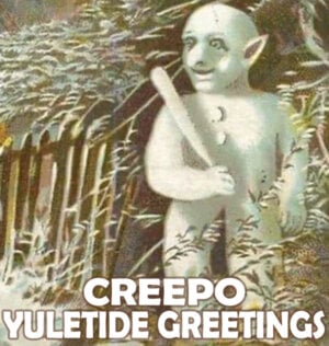 Creepo Yuletide Greetings 2025